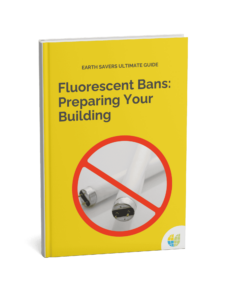 Earth Savers Ultimate Guide for Fluorescent Bans: Preparing Your Building